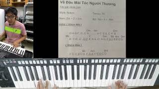 Bài 36: Về Đâu Mái Tóc Người Thương. Hướng dẫn organ đệm hát cấp tốc, học theo chắc chắn sẽ biết đàn