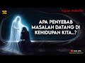 APA PENYEBAB MASALAH DATANG DALAM KEHIDUPAN KITA..? | Kata Jiwa