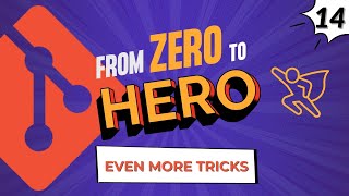 Even More Tricks - #Git Tutorial for Absolute Beginners from Zero to Hero - Part 14