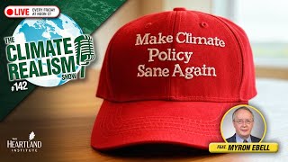 Making Climate Policy Sane Again - The Climate Realism Show #142