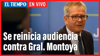 Falsos positivos' : se reinicia audiencia contra el general Montoya | El Tiempo