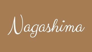 Learn how to Sign the Name Nagashima Stylishly in Cursive Writing