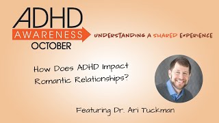 How Does ADHD Impact Romantic Relationships?