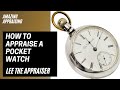 APPRAISING 101: A POCKET WATCH |APR57 LEE THE APPRAISER