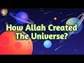 How Allah Created The Universe || kids islamic stories || muslim || kaz school