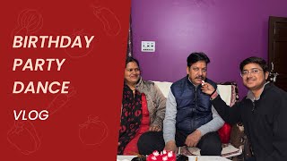 Birthday  party mai kiya mummy Papa Ne Gazab dance ￼|| #Party #trending #cake #vlog #dance