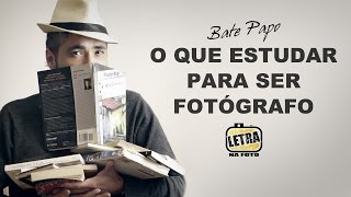 O Que Estudar Para Ser Fotógrafo - Letra na Foto