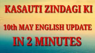 Today's Episode of  - kasautii Zindagii kay - 10th May 2019 -Star plus - Aaj Ka Episode