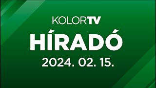 KolorTV Híradó - 2024.02.15.