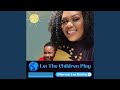 Let The Children Play
