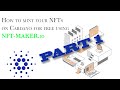 How to Mint NFTs on Cardano for Free using NFT-Maker Pro