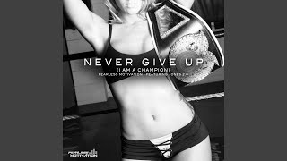 Never Give Up (I Am a Champion)