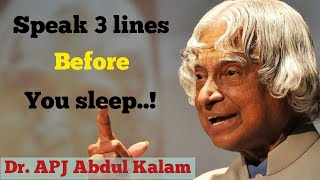 Speak 3 Lines before you sleep | Dr APJ Abdul Kalam Motivational Quotes
