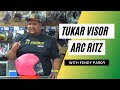 TUKAR VISOR ARC RITZ!