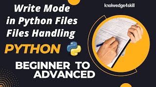 5.3 File Write Mode | Python Files Operation | Python File Handling | knowledge4skill
