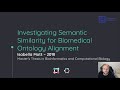 EABBC - Thesis Presentation - Investigating Semantic Similarity for Biomedical Ontology Alignment