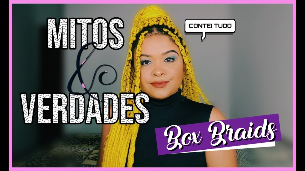 MITOS E VERDADES Sobre As BOX BRAIDS 😲 ASSISTA ANTES De TRANÇAR - YouTube