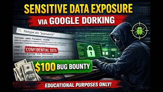 Sensitive Data Exposure via Google Dorking | $100 Bug Bounty