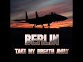 take my breath away ( movie Top Gun )