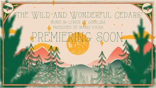 Ginalina - Wild and Wonderful Cedars | Official Video Trailer