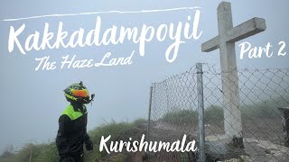 Kurishumala - Kakkadampoyil - The Haze Land| Cinematic Malayalam Travel Vlog | Part 2