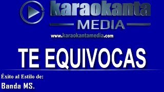 Karaokanta - Banda MS - Te equivocas