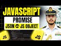 Promises in Javascript | JSON vs JS Object| Javascript Full Course #19