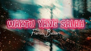 Fiersa Besari - Waktu Yang Salah (lirik lagu)