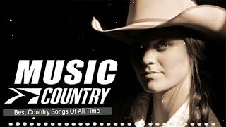 New Country Music ~ Best Country Songs Of All Time