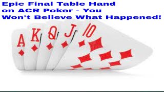 Epic Final Table Hand on ACR Poker - You Won't Believe What Happened!Final Table#38