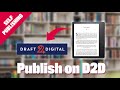 Publish Your eBook on Draft2Digital (D2D) Tutorial | 2023