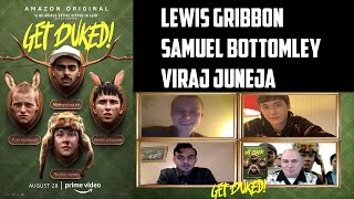 Get Duked Cast Interviews - Lewis Gribben, Samuel Bottomley and Viraj Juneja (Amazon Prime Video)