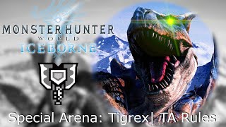 [MHW Iceborne| PC]Special Arena: Tigrex - Chargblade - 2'55|TA Rules