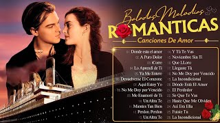 Baladas Romanticas De Amor - Los Mejores Musica Romantica Inolvidable - Viejitas