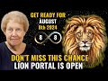 August 8: LAST CHANCE TO MANIFEST ANYTHING! Lion's Gate Portal Open 2024 ✨ Dolores cannon