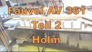 Fauvel AV 361; Baubericht Teil 2, Holmauslegung, MFC Rheinbach