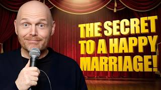 Bill Burr: The Hilarious Secret to a Happy Marriage 😂🔥💀 | Stand-up Comedy