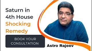 Remedy and Prediction of Saturn in 4th House