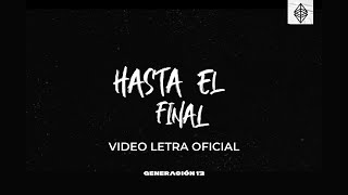 Generación 12 - Hasta El Final (Lyric Video Oficial)
