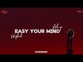 Wizkid, Kel-P - Ease Your Mind (lyrics)