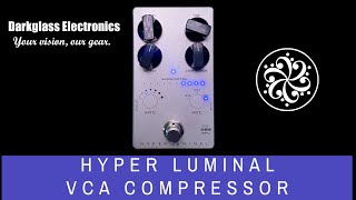 Hyper Luminal VCA Compressor pedal by Darkglass Electronics