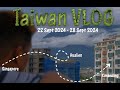 VLOG -  Taiwan 2024