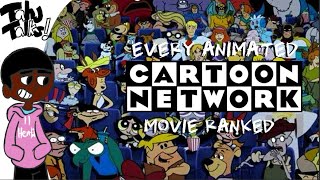 Tahj Talks: Ranking ALL of the animated Cartoon network movies