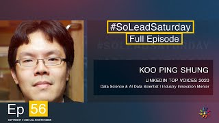 SoLeadSaturday - Episode 56 - Koo Ping Shung #ai #datasciene #innovation #mentor