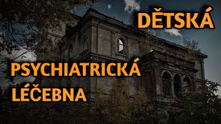 BÝVALÁ DĚTSKÁ PSYCHIATRICKÁ LÉČEBNA