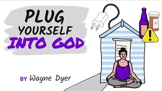 Plug Yourself Into God \u0026 Reconnect To Your Healing Power | Wayne Dyer