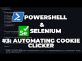 PowerShell  Selenium Tutorial #3 - Automating Cookie Clicker Game