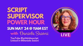SCRIPT SUPERVISOR POWER HOUR May Flowers Edition