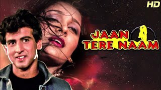 Jaan Tere Naam 1992 Full Movie | जान तेरे नाम पूरी मूवी | Ronit Roy, Farheen