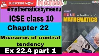 ICSE mathematics class 10 chapter 22 Measures of central tendency Ex 22.4 Part 1